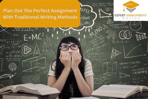 Plan Out The Perfect Assignment With Traditional Writing Methods ...