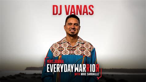 D J Vanas Everyday Warrior With Mike Sarraille Podcast YouTube