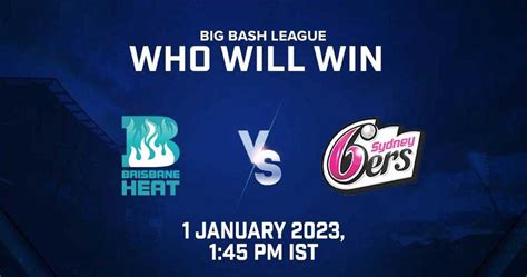 BBL 2022/23: Brisbane Heat vs Sydney Sixers - Who will win T20 match ...