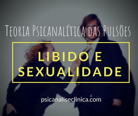 Resumo De Libido E Sexualidade Psicanálise Clínica