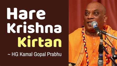 Hare Krishna Kirtan Hg Kamal Gopal Prabhu Youtube