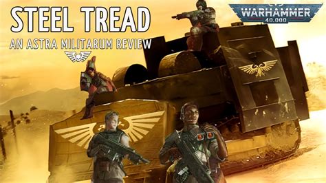 40k Bookclub Real Tanker Reviews Steel Tread Warhammer 40k Astra