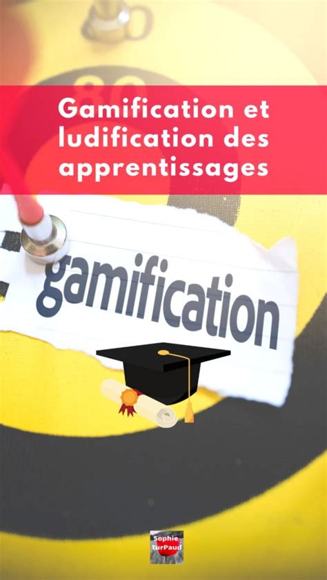 Gamification Et Ludification Des Apprentissages Agence Sophieturpaud