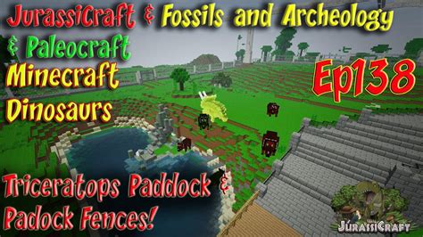 Jurassicraft And Fossils And Archeology Jurassic World Ep138 Triceratops Paddock And Fences Youtube