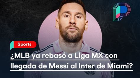 MLB ya rebasó a Liga MX con llegada de Messi al Inter de Miami