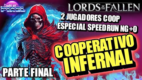 Lords Of The Fallen Parte Final Cooperativo Infernal Jugadores