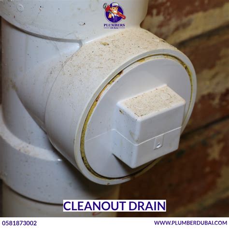 Cleanout drain - 0581873002 - Plumber Dubai - 24/7