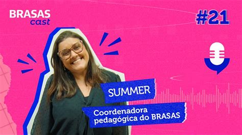 Summer BRASAS Cast 21 YouTube