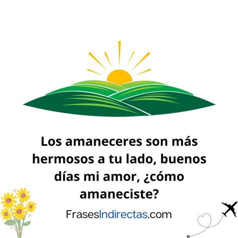 Frases De Buenos D As Mi Amor C Mo Amaneciste Frases Indirectas