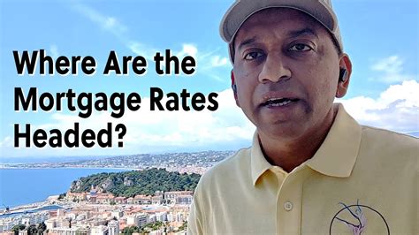 Where Are The Mortgage Rates Headed Youtube