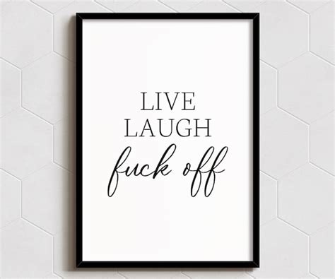 Live Laugh Fuck Off Art Print Wall Decor A6 A5 A4 Etsy