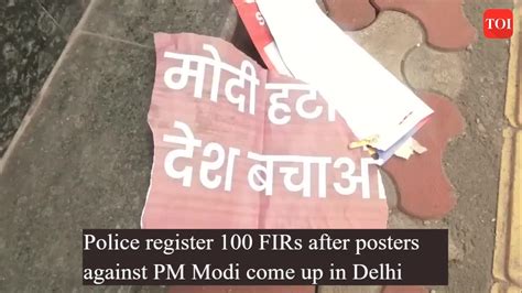 100 Firs 6 Arrested For Pasting Posters Against Pm Modi Across Delhi News Times Of India Videos