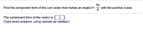 Solved 51 Find The Component Form Of The Unit Vector That