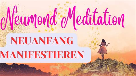 NEUMOND MEDITATION NEUANFANG MANIFESTIEREN ALTES LOSLASSEN Dezember