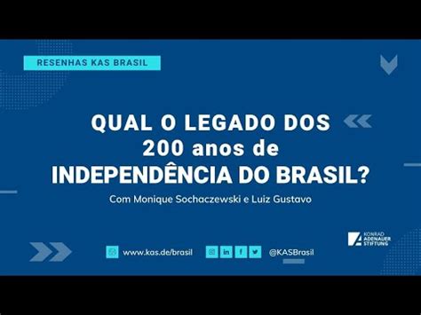 Qual O Legado Dos Anos De Independ Ncia Do Brasil Youtube