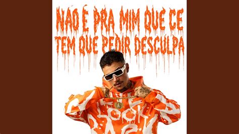 Nao É Pra Mim Que Voce Tem Que Pedir Desculpas - Não É pra Mim Que Ce Tem Que Pedir Desculpa - YouTube