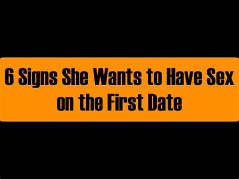 6 Signs She Wants To Have Sex On The First Date Preview YouTube