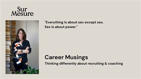 Everything Is About Sex Except Sex Sex Is About Power