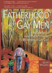 Fatherhood For Gay Men An Emotional And Practical Guide To Becoming A