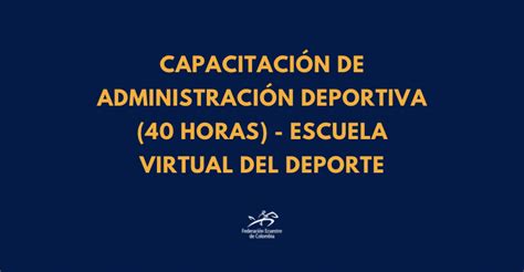 Capacitación de Administración Deportiva 40 horas Escuela Virtual