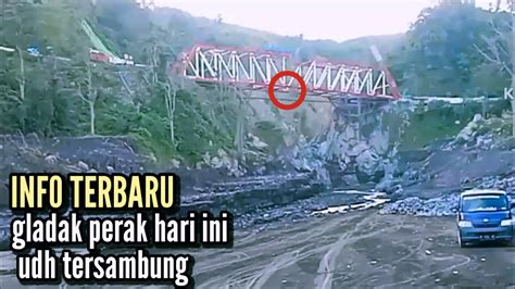 Info Terbaru Jembatan Gladak Perak Sudah Tersambung Hari Ini Youtube