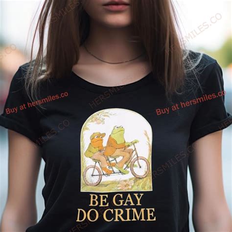 Rare Frog And Toad Be Gay Do Crime Shirt Hersmiles