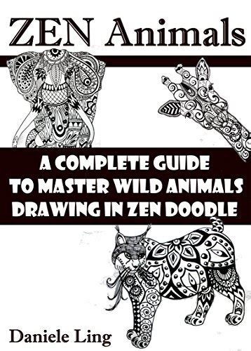 ZEN Animals: A Complete Guide to Master Wild Animals Drawing in Zen ...