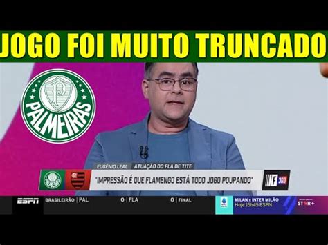 PALMEIRAS 0 X 0 FLAMENGO JOGO FOI MUITO TRUNCADO NO ALLIANZ PARQUE