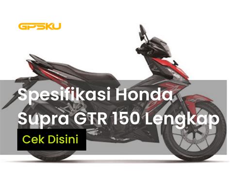 Daftar Pajak Honda Supra Gtr Dan Spesifikasi Lengkap Gpsku Co Id