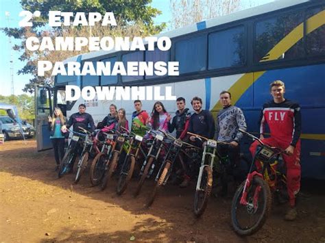 2Etapa Campeonato Paranaense De Downhill Ouro Verde Do Oeste YouTube