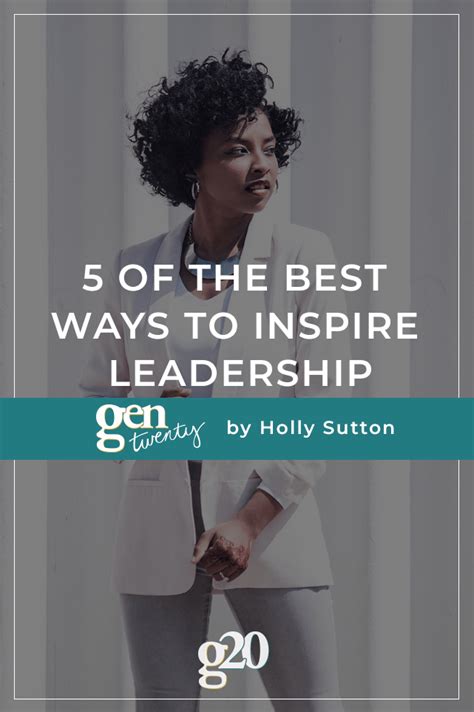 5 Of The Best Ways To Inspire Leadership Gentwenty