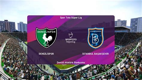 Denizlispor Vs Istanbul Basaksehir S Per Lig Pes Youtube