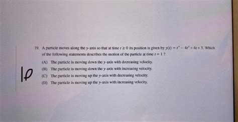 Solved 19 A Particle Moves Along The Y Axis So That At Time