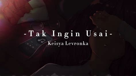 Tak Ingin Usai Keisya Levronka Lyric Video Youtube