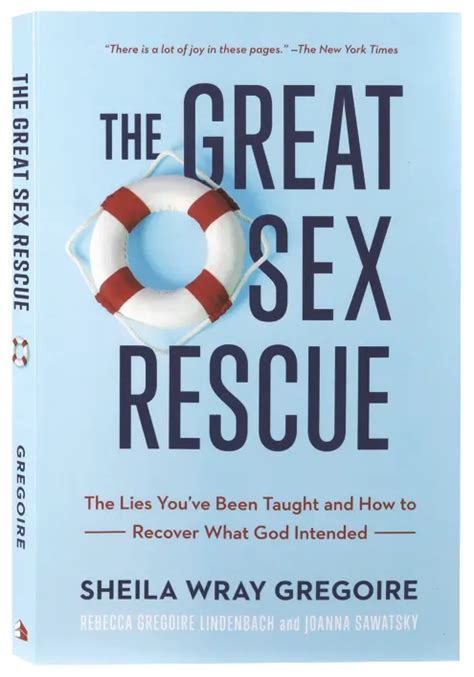 The Great Sex Rescue The Lies You Ve Been Taught And How To Recover What God Intended Koorong