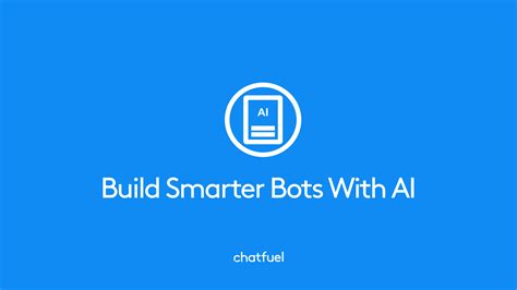 How To Build Smarter Bots With Ai