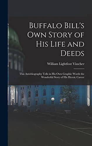 Buffalo Bills Own Story Of His Life And Deeds This Autobiography