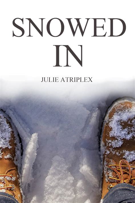 Snowed In A Gay Erotic Short Story Kindle Edition By Atriplex Julie Literature Fiction