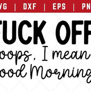 Fuck Off SVG Good Morning SVG SVG Files For Cricut Adult Etsy