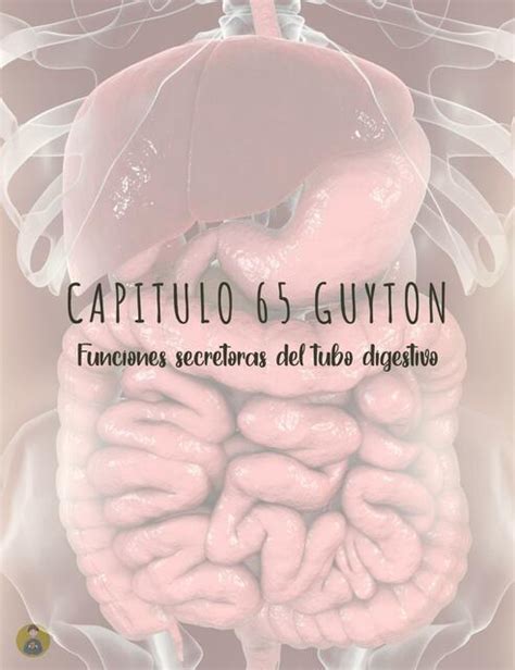 Funciones secretoras del tubo digestivo Cap 65 Guyton Erick Gómez uDocz