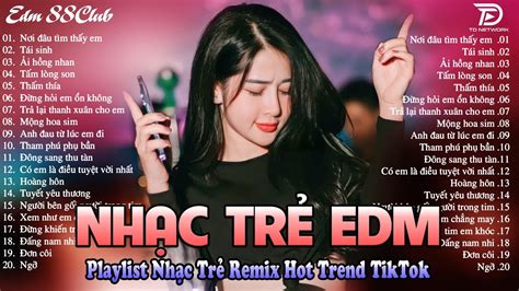 N I U T M Th Y Em Remix Bxh Nh C Tr Edm Hot Trend Tri U View Top B N Edm Tiktok Hot