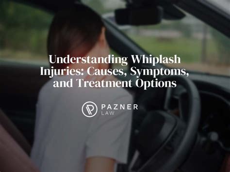 Understanding Whiplash Injuries Causes Symptoms And Treatment