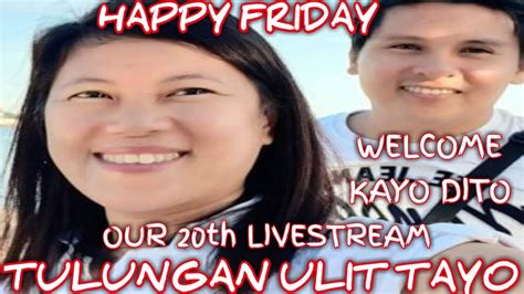 WELCOME TO OUR 20th LIVESTREAM TULUNGAN ULIT TAYO PLUS WH BANANA