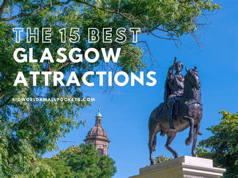 15 Best Glasgow Attractions to Tick Off Your List - Big World Small Pockets