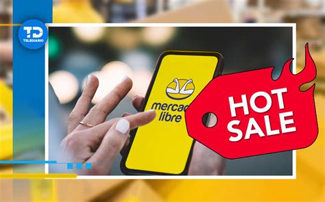 Hot Sale En Mercado Libre Qu Productos Habr En Oferta Telediario M Xico