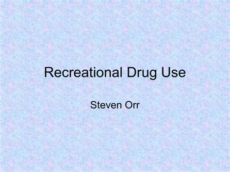 Presentation on recreational drugs