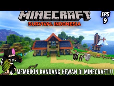 Bikin Kandang Hewan Di Minecraft Survival Series Indonesia Eps Youtube