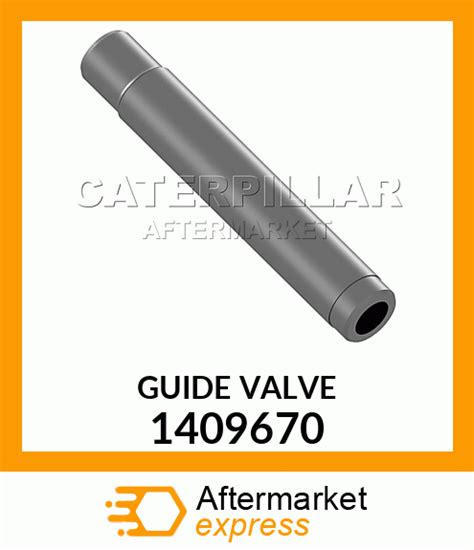 1409670 GUIDE VALVE Fits Caterpillar Price 1 25