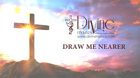 Draw Me Nearer Nearer Nearer Song Lyrics Divine Hymns Prime Youtube