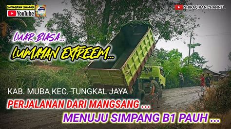 PERJALANAN DARI DESA MANGSANG MENUJU SIMPANG PAUH KAB MUBA KEC